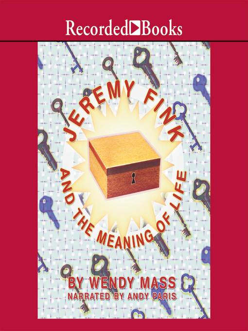 Title details for Jeremy Fink and the Meaning of Life by Wendy Mass - Wait list